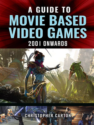 cover image of A Guide to Movie Based Video Games, 2001 Onwards